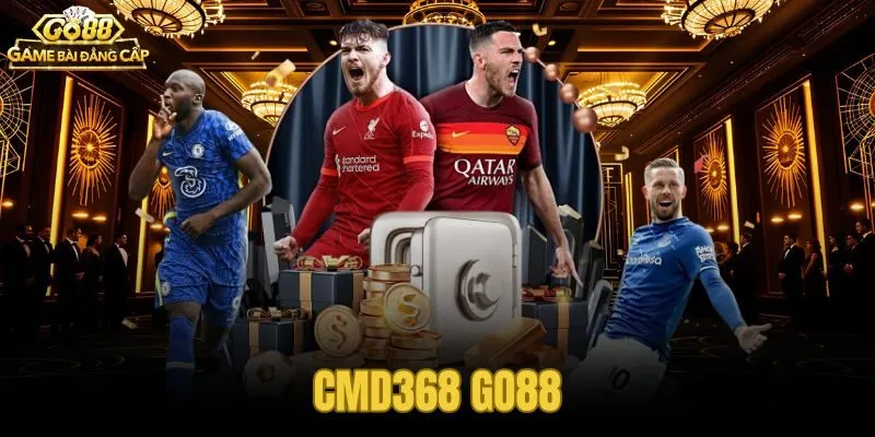 CMD368 Go88 - Rút Tiền 5 Phút | Vòng Cược 12x | Thưởng 100%