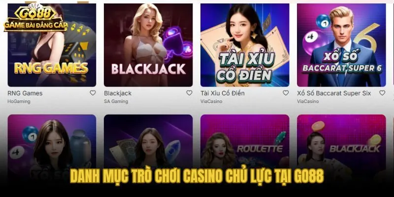 Danh mục Casino Go88 từ baccarat đến tài xỉu cho mọi phong cách