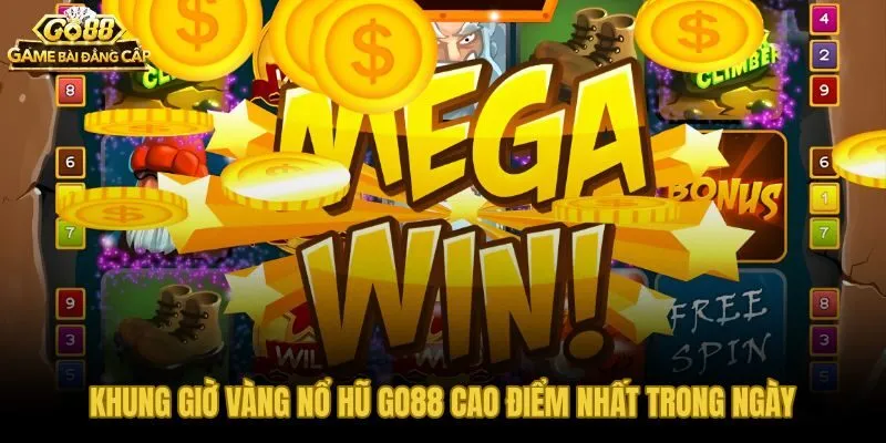Khung giờ nổ hũ Go88 cao điểm và nhịp tích lũy hũ thưởng theo buổi